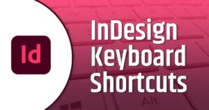 InDesign keyboard shortcuts